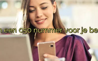 De voordelen van een 050 nummer voor je bedrijf in Groningen