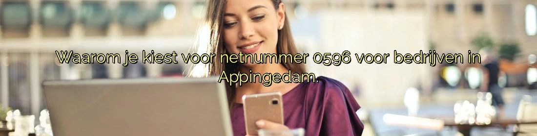 Waarom je kiest voor netnummer 0596 voor bedrijven in Appingedam. Waarom je kiest voor netnummer 0596 voor bedrijven in Appingedam.