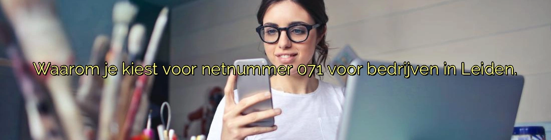 Waarom je kiest voor netnummer 071 voor bedrijven in Leiden. Waarom je kiest voor netnummer 071 voor bedrijven in Leiden.