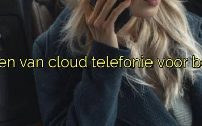 ﻿Voordelen van cloud telefonie voor bedrijven.​