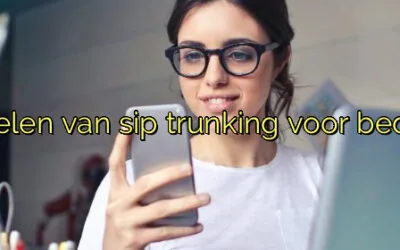 ﻿Voordelen van sip trunking voor bedrijven.​
