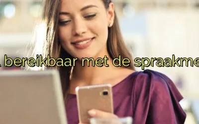 ﻿Optimaal bereikbaar met de spraakmelder: tips