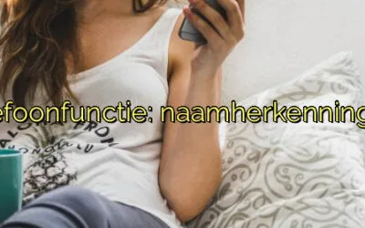 ﻿Verbeterde telefoonfunctie: naamherkenning voor bedrijven
